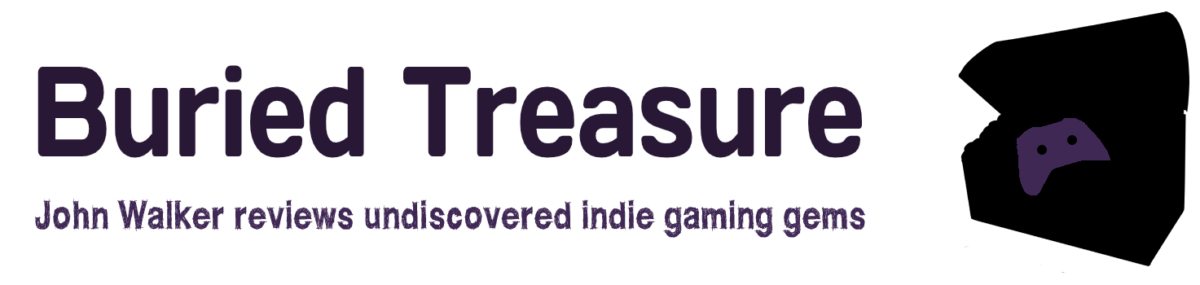 Buried Treasure – Reviewing the indie games everyone else missed